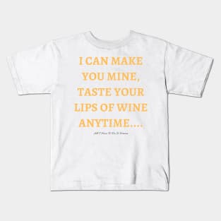 I Can Make You Mine Kids T-Shirt